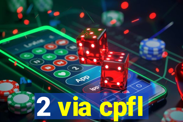 2 via cpfl